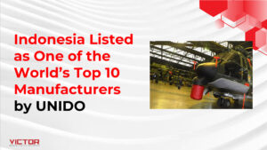 Indonesia Listed as One of the World’s Top 10 Manufacturers by UNIDO